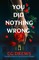 You Did Nothing Wrong
