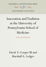 Innovation and Tradition at the University of Pennsylvania School of Medicine