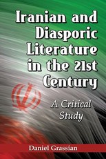 Iranian and Diasporic Literature in the 21st Century