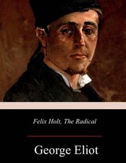 Felix Holt, the Radical