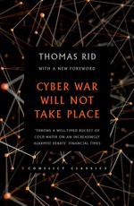 Cyber War Will Not Take Place