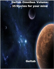 Geltab Omnibus Volume: 35 stories for your mind