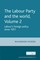 The Labour Party and the world, volume 2
