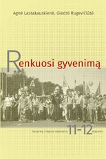 Renkuosi gyvenimą: katalikų tikybos vadovėlis 11-12 klasėms Renkuosi gyvenimą: katalikų tikybos vadovėlis 11-12 klasėms