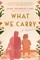 What We Carry: A Memoir