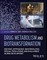 Drug Metabolism and Biotransformation: Enzymes, Mo dalities, and Challenges in Drug Development