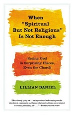 When Spiritual But Not Religious Is Not Enough