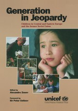 Generation in Jeopardy: Children at Risk in Eastern Europe and the Former Soviet Union