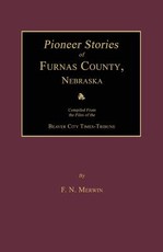 Pioneer Stories of Furnas County, Nebraska