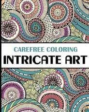 Carefree Coloring Intricate Art
