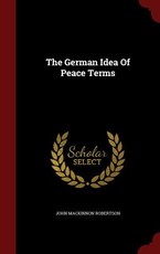 The German Idea Of Peace Terms