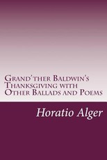 Grand'ther Baldwin's Thanksgiving with Other Ballads and Poems