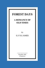 Forest Days a Romance of Old Times