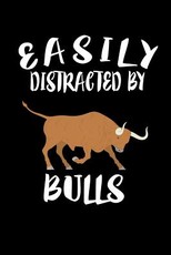 Easily Distracted By Bulls