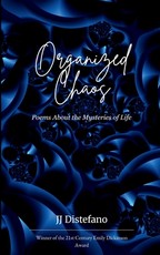 Organized Chaos Poems About the Mysteries of Life
