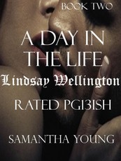 Day in the Life / Lindsay Wellington / Rated Pg13ish