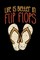 Life Is Better In Flip Flops