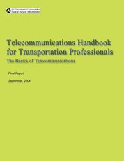 Telecommunications Handbook for Transportation Professionals