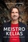 Meistro kelias. Kaip būti laimingam ir realizuoti save veikloje