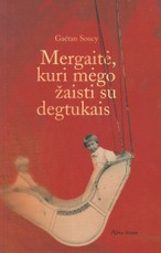 Mergaitė, kuri mėgo žaisti su degtukais
