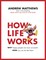 How Life Works