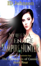 My Life as a Teenage Vampire Hunter