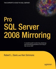 Pro SQL Server 2008 Mirroring