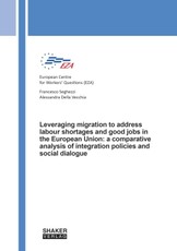 Leveraging migration to address labour shortages and good jobs in the European Union: a comparative analysis of integration policies and social dialogue