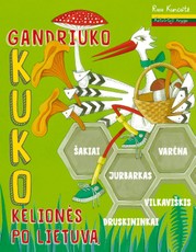 Gandriuko Kuko kelionės po Lietuvą. 4 knyga