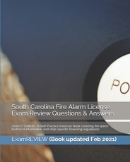 South Carolina Fire Alarm License Exam Review Questions & Answers 2016/17 Edition