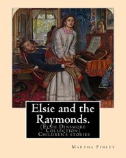 Elsie and the Raymonds. By
