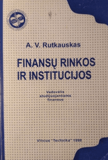Finansų rinkos ir institucijos. Vadovėlis studijuojantiems finansus