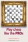 Play Chess Like the Pros