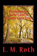 Disenchanted In the Land of Dreams Come True