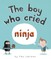 The Boy Who Cried Ninja