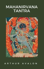 Avalon, A: Mahanirvana Tantra