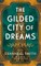 The Gilded City of Dreams