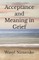 Acceptance and Meaning in Grief