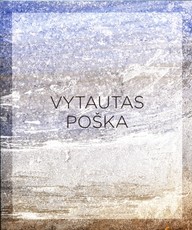 VYTAUTAS POŠKA. Tapybos, freskų, mozaikų, scenografijos kūrinių albumas