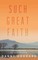 Such Great Faith: You Can Have Faith That Can Move Mountains