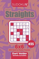 Sudoku Small Straights - 200 Hard to Master Puzzles 6x6 (Volume 35)