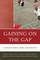 Gaining on the Gap