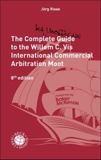 The Complete (but unofficial) Guide to the Willem C. Vis International Commercial Arbitration Moot