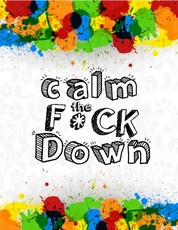 Calm the F * ck Down