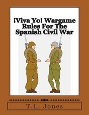 Â¡Viva Yo! Wargame Rules For The Spanish Civil War