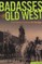 Badasses of the Old West