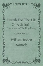 Hurrah for the Life of a Sailor! - Fifty Years in the Royal Navy