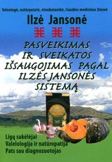 Pasveikimas ir sveikatos išsaugojimas pagal Ilzės Jansonės sistemą
