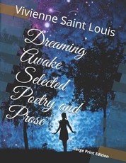 Dreaming Awake Selected Poetry and Prose