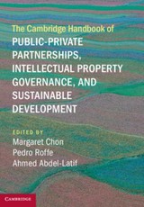 Cambridge Handbook of Public-Private Partnerships, Intellectual Property Governance, and Sustainable Development